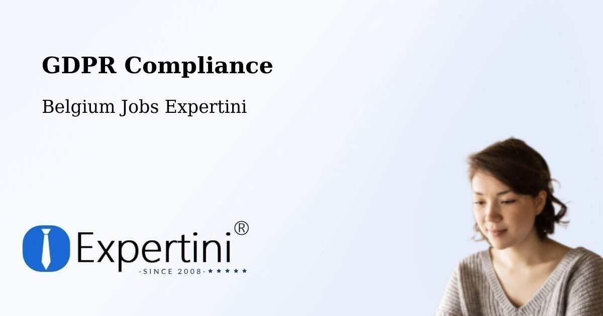 EU GDPR Compliance Statement – Dessel - Belgium Jobs Expertini