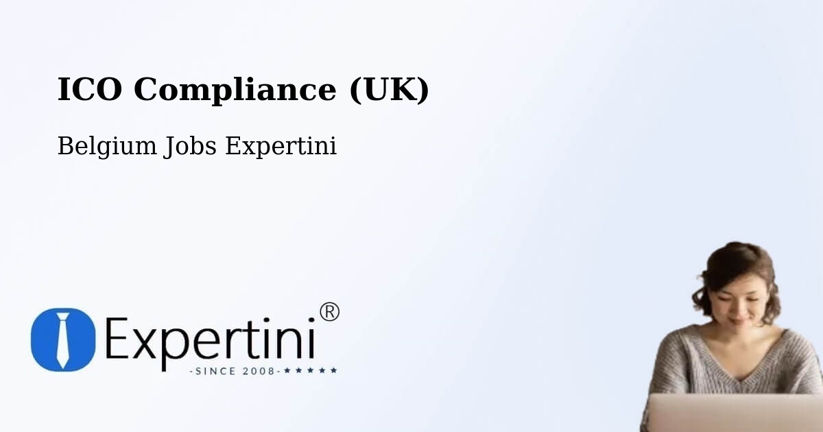 UK Data Protection & ICO Compliance – Dessel - Belgium Jobs Expertini