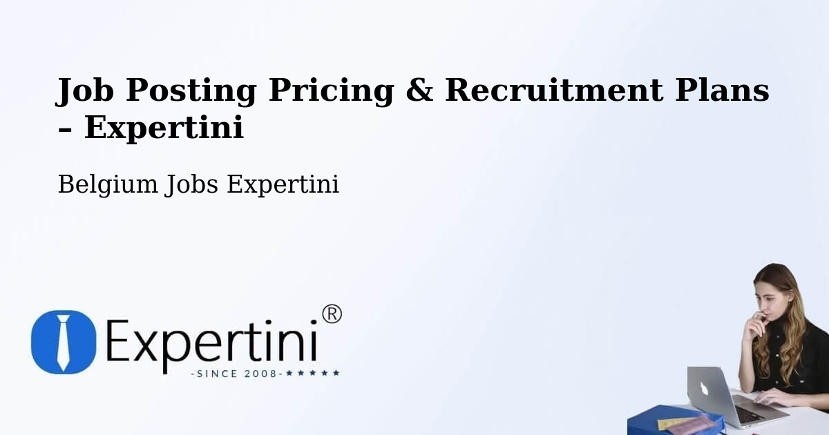 Job Posting Pricing & Recruitment Plans – Dessel - Dessel, Belgium Jobs Expertini